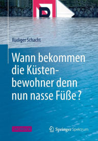 Title: Wann bekommen die Küstenbewohner denn nun nasse Füße?, Author: Rüdiger Schacht