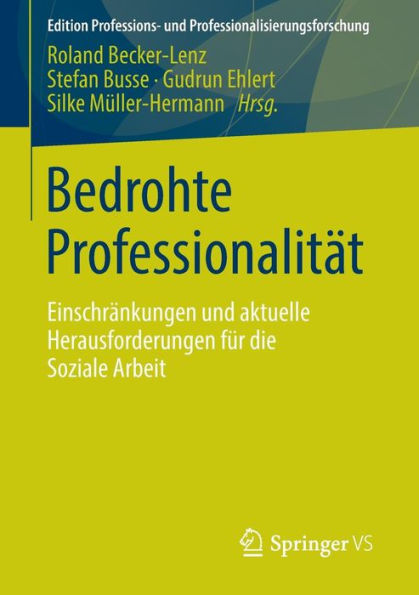 Bedrohte Professionalitï¿½t: Einschrï¿½nkungen und aktuelle Herausforderungen fï¿½r die Soziale Arbeit