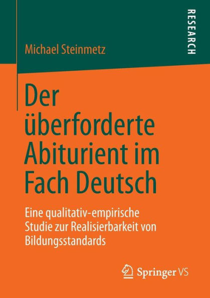 Der überforderte Abiturient im Fach Deutsch: Eine qualitativ-empirische Studie zur Realisierbarkeit von Bildungsstandards