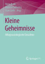 Kleine Geheimnisse: Alltagssoziologische Einsichten