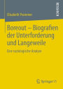 Boreout - Biografien der Unterforderung und Langeweile: Eine soziologische Analyse