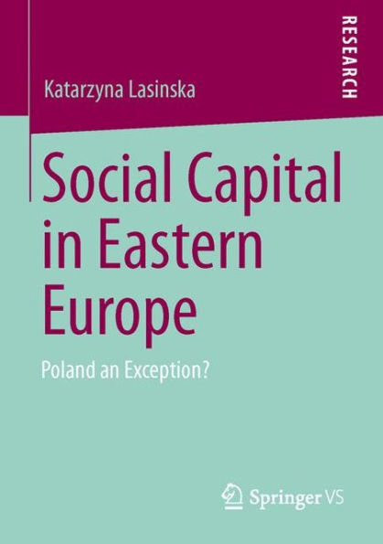 Social Capital in Eastern Europe: Poland an Exception?