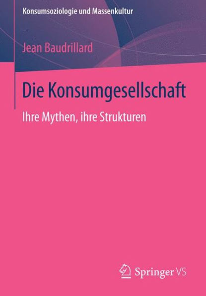 Die Konsumgesellschaft: Ihre Mythen, ihre Strukturen