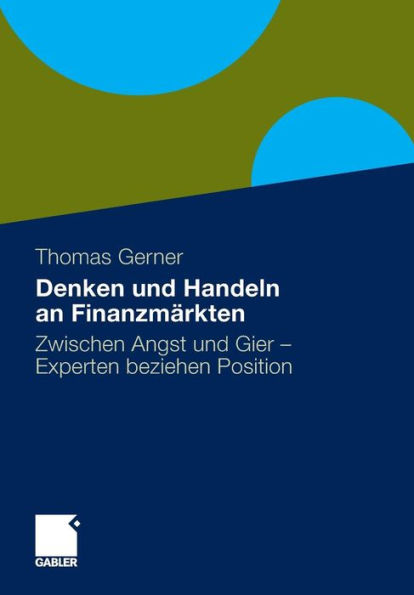 Denken und Handeln an Finanzmärkten: Zwischen Angst und Gier - Experten beziehen Position