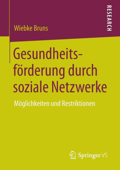 Gesundheitsförderung durch soziale Netzwerke: Möglichkeiten und Restriktionen