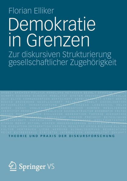 Demokratie in Grenzen: Zur diskursiven Strukturierung gesellschaftlicher Zugehï¿½rigkeit