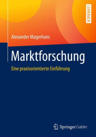 Title: Marktforschung: Eine praxisorientierte Einfï¿½hrung, Author: Alexander Magerhans