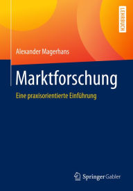 Title: Marktforschung: Eine praxisorientierte Einführung, Author: Alexander Magerhans