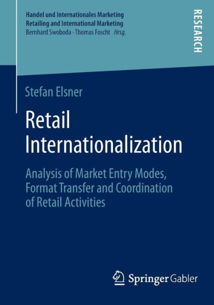 Retail Internationalization: Analysis of Market Entry Modes, Format Transfer and Coordination Activities