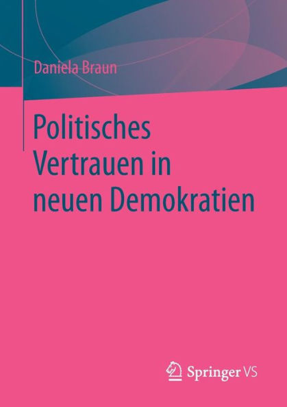 Politisches Vertrauen in neuen Demokratien