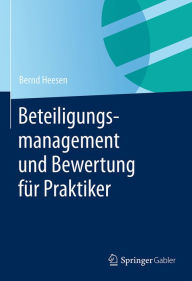 Title: Beteiligungsmanagement und Bewertung für Praktiker, Author: Bernd Heesen