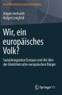 Wir, ein europäisches Volk?: Sozialintegration Europas und die Idee der Gleichheit aller europäischen Bürger