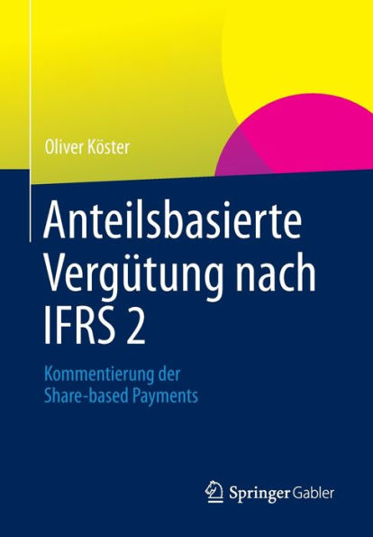 Anteilsbasierte Vergütung nach IFRS 2: Kommentierung der Share-based Payments