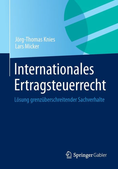 Internationales Ertragsteuerrecht: Lösung grenzüberschreitender Sachverhalte