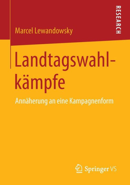 Landtagswahlkämpfe: Annäherung an eine Kampagnenform