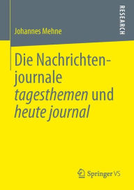 Title: Die Nachrichtenjournale tagesthemen und heute journal, Author: Johannes Mehne