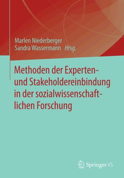 Methoden der Experten- und Stakeholdereinbindung in der sozialwissenschaftlichen Forschung