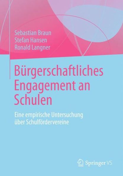 Bürgerschaftliches Engagement an Schulen: Eine empirische Untersuchung über Schulfördervereine