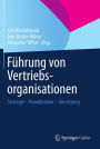 Fï¿½hrung von Vertriebsorganisationen: Strategie - Koordination - Umsetzung