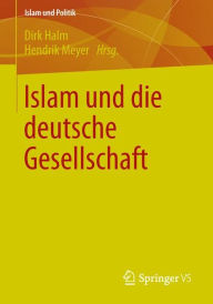 Title: Islam und die deutsche Gesellschaft, Author: Dirk Halm