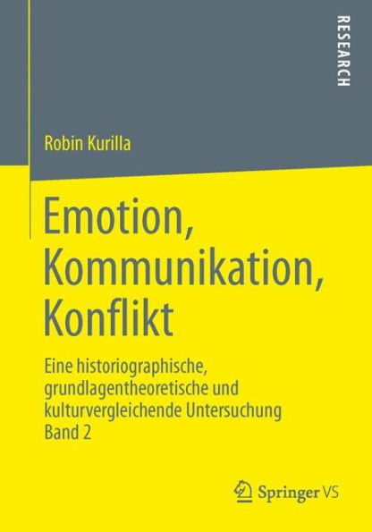 Emotion, Kommunikation, Konflikt: Eine historiographische