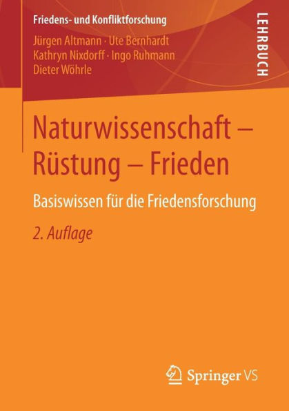 Naturwissenschaft - Rï¿½stung - Frieden: Basiswissen fï¿½r die Friedensforschung