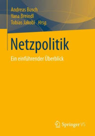 Title: Netzpolitik: Ein einführender Überblick, Author: Andreas Busch