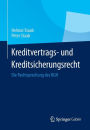 Kreditvertrags- und Kreditsicherungsrecht: Die Rechtsprechung des BGH