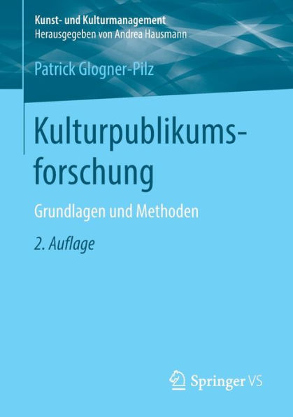 Kulturpublikumsforschung: Grundlagen und Methoden