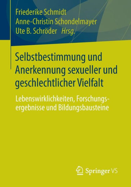 Selbstbestimmung und Anerkennung sexueller und geschlechtlicher Vielfalt: Lebenswirklichkeiten, Forschungsergebnisse und Bildungsbausteine