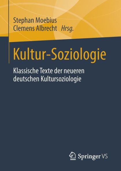 Kultur-Soziologie: Klassische Texte der neueren deutschen Kultursoziologie