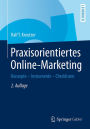 Praxisorientiertes Online-Marketing: Konzepte - Instrumente - Checklisten