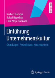 Title: Einführung Unternehmenskultur: Grundlagen, Perspektiven, Konsequenzen, Author: Norbert Homma