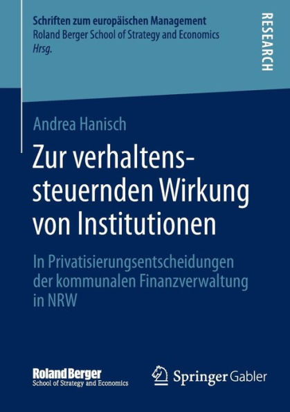 Zur verhaltenssteuernden Wirkung von Institutionen: In Privatisierungsentscheidungen der kommunalen Finanzverwaltung in NRW