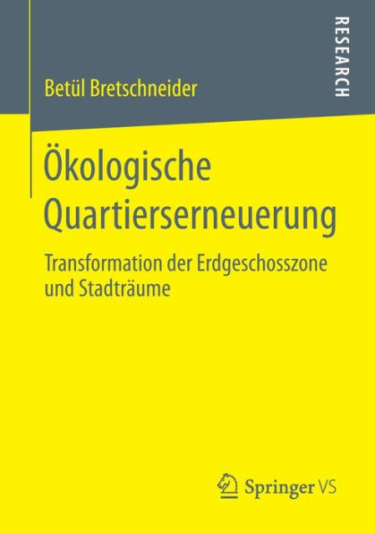 Ökologische Quartierserneuerung: Transformation der Erdgeschosszone und Stadträume