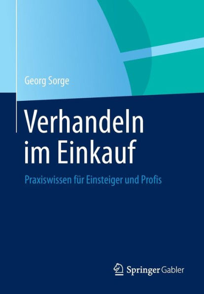 Verhandeln im Einkauf: Praxiswissen für Einsteiger und Profis