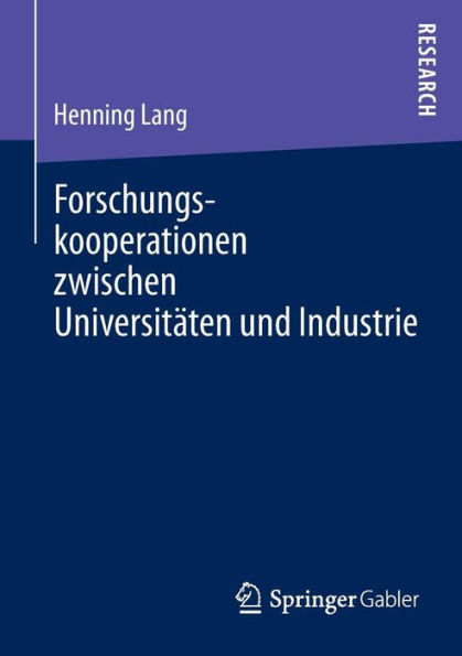 Forschungskooperationen zwischen Universitäten und Industrie: Kooperationsentscheidung und Performance Management