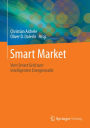 Smart Market: Vom Smart Grid zum intelligenten Energiemarkt