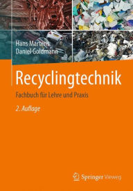 Title: Recyclingtechnik: Fachbuch für Lehre und Praxis, Author: Hans Martens