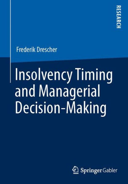 Insolvency Timing and Managerial Decision-Making