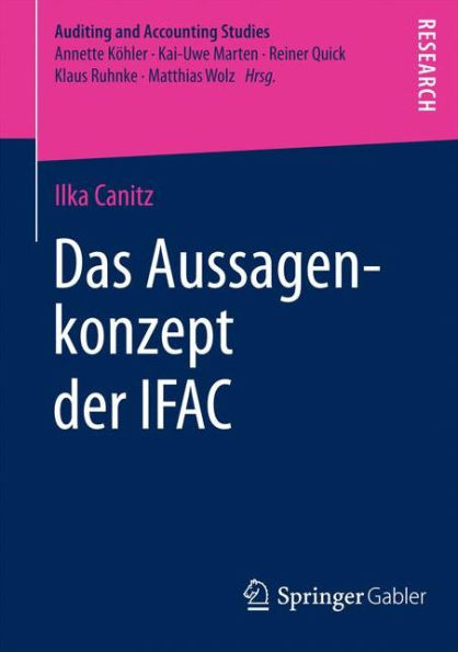 Das Aussagenkonzept der IFAC: Eine theoretische und empirische Analyse der Eignung des Aussagenkonzepts fï¿½r die Prï¿½fung der Schuldenkonsolidierung und der Zwischenergebniseliminierung