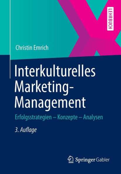 Interkulturelles Marketing-Management: Erfolgsstrategien - Konzepte - Analysen
