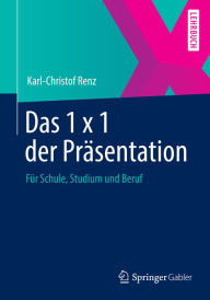 Title: Das 1 x 1 der Präsentation: Für Schule, Studium und Beruf, Author: Karl-Christof Renz