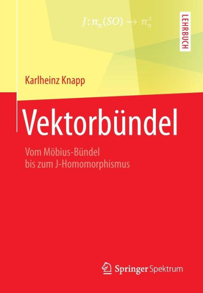 Vektorbï¿½ndel: Vom Mï¿½bius-Bï¿½ndel bis zum J-Homomorphismus