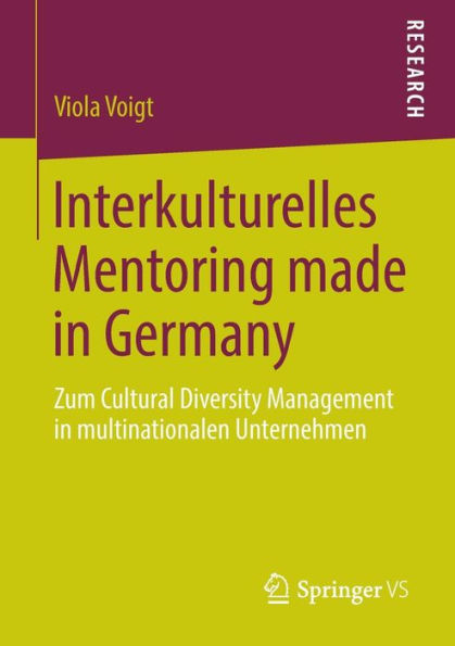 Interkulturelles Mentoring made Germany: Zum Cultural Diversity Management multinationalen Unternehmen