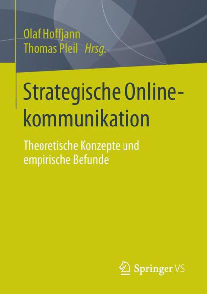 Strategische Onlinekommunikation: Theoretische Konzepte und empirische Befunde