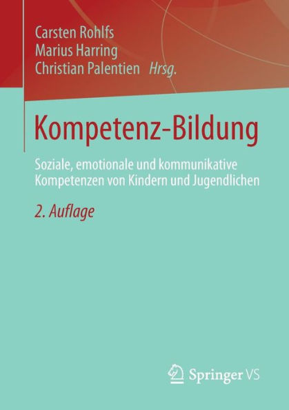 Kompetenz-Bildung: Soziale, emotionale und kommunikative Kompetenzen von Kindern Jugendlichen