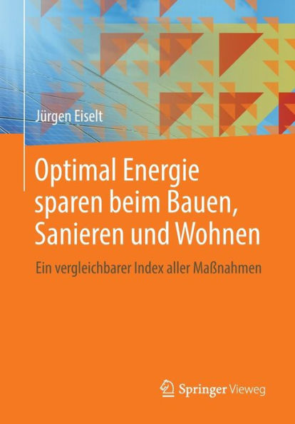 Optimal Energie sparen beim Bauen, Sanieren und Wohnen: Ein vergleichbarer Index aller Maßnahmen