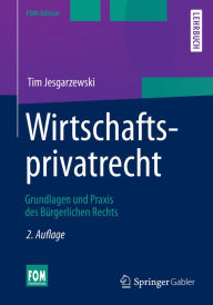 Title: Wirtschaftsprivatrecht: Grundlagen und Praxis des Bürgerlichen Rechts, Author: Tim Jesgarzewski