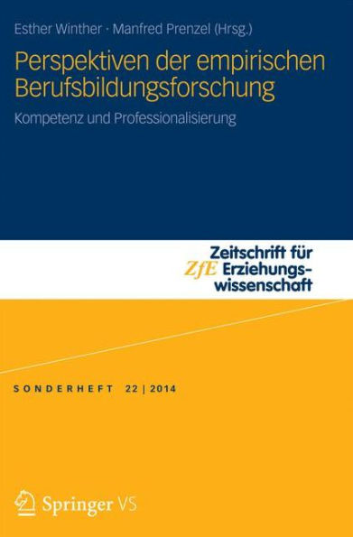 Perspektiven der empirischen Berufsbildungsforschung: Kompetenz und Professionalisierung